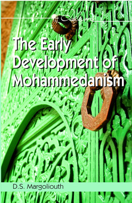 Early Development of Mohammedanism(English, Hardcover, Margoliouth D. S.)
