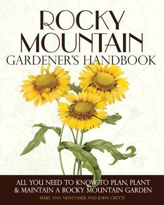 Rocky Mountain Gardener's Handbook(English, Paperback, Cretti John)