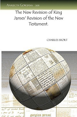 The New Revision of King James' Revision of the New Testament.(English, Paperback, Short Charles)