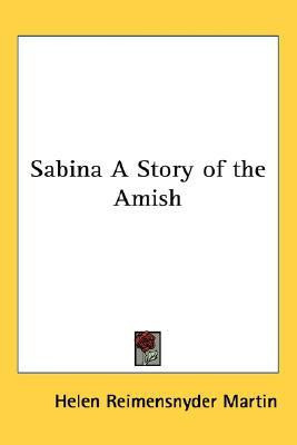 Sabina A Story of the Amish(English, Paperback, Martin Helen Reimensnyder)