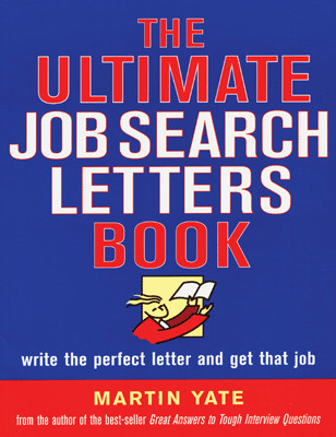 The Ultimate Job Search Letters Book: Write The Perfect Letter & Get That Job 01 Edition(English, Paperback, Martin Yate)