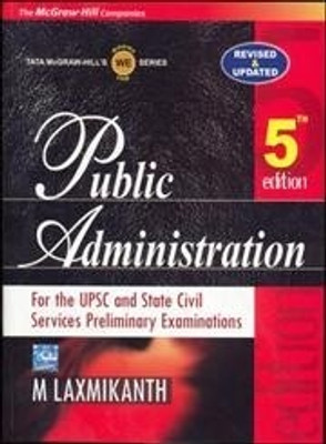 Public Administration  - For the UPSC and State Civil Services Preliminary Examinations 5th Edition(English, Paperback, M Laxmikanth)