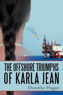 The Offshore Triumphs of Karla Jean(English, Paperback, Hagan Dorothy)