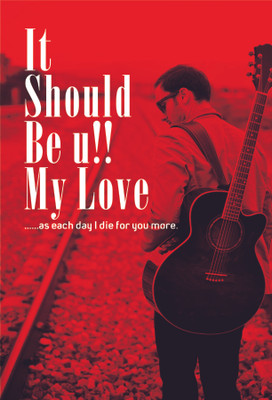 It Should be You My Love(English, Paperback, Sharma Anshul)