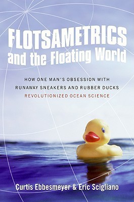 Flotsametrics and the Floating World(English, Hardcover, Ebbesmeyer Curtis)