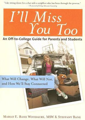 I'll Miss You Too: What Will Change, What Will Not and How We'll Stay Connected(English, Paperback, Margo E. Bane Woodacre, Steffany Bane)