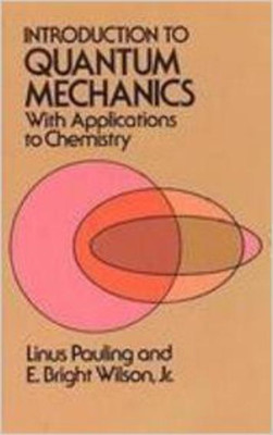 Introduction To Quantum Mechanics With Applications To Chemistry, 1/e PB 1st  Edition(English, Paperback, Pauling L)