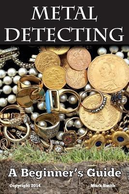 Metal Detecting(English, Paperback, Smith Mark Administrative Officer)