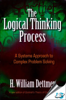 The Logical Thinking Process : A Systems Approach to Complex Problem Solving, (With CD-ROM)(English, Hardcover, H. William Detter)
