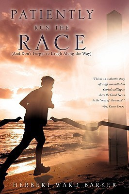 Patiently Run The Race(English, Paperback, Barker Herbert Ward)