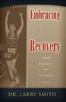Embracing the Journey of Recovery(English, Paperback, Smith Larry)