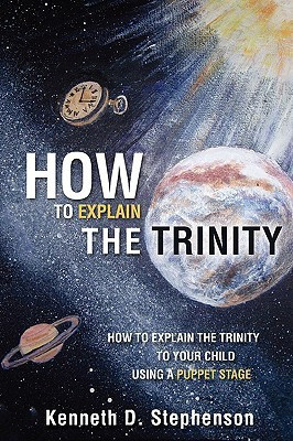 How to Explain the Trinity(English, Paperback, Stephenson Kenneth D)