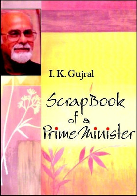 Scrapbook of a Prime Minister(English, Hardcover, Gujral Inder K.)