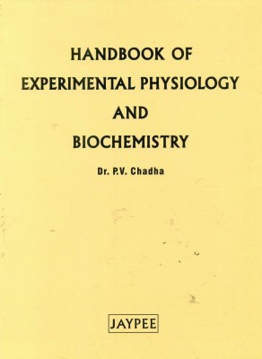 HANDBOOK OF EXPERIMENTAL PHYSIOLOGY AND BIOCHEMISTRY 6th Edition 5th  Edition(English, Paperback, CHADHA)