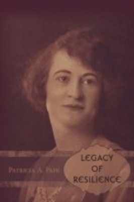 Legacy of Resilience(English, Hardcover, Pape Patricia A.)