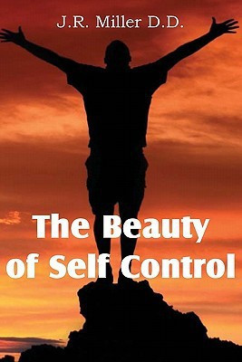 The Beauty of Self Control(English, Paperback, Miller J R Dr)