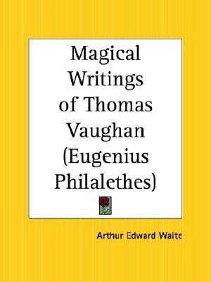 The Magical Writings of Thomas Vaughan (Eugenius Philalethes)(English, Paperback, Vaughan Thomas)