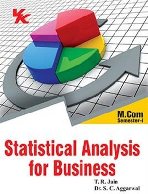 Statistical Analysis for Business (Semester - 1) 1st Edition(English, Paperback, T. R. Jain, S. C. Aggarwal)