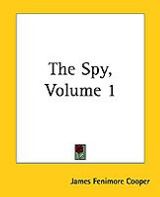 The Spy, Volume 1(English, Paperback, Cooper James Fenimore)