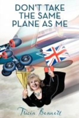 Don't Take the Same Plane as Me(English, Paperback, Bennett Tricia)