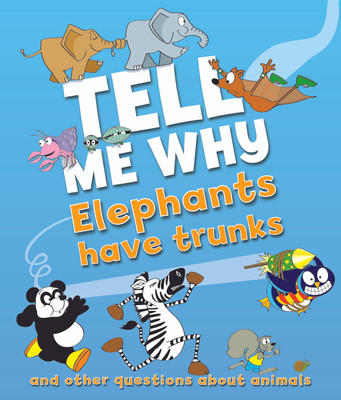 Tell Me Why  - Elephants have Trunks(English, Paperback, Barbara Taylor)