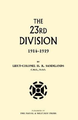 The Twenty-third Division 1914-1919(English, Paperback, Sandilands H R Lieutenant Colonel)