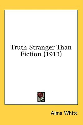 Truth Stranger Than Fiction (1913)(English, Paperback, White Alma)