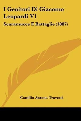 I Genitori Di Giacomo Leopardi V1(Italian, Paperback, Antona-Traversi Camillo)