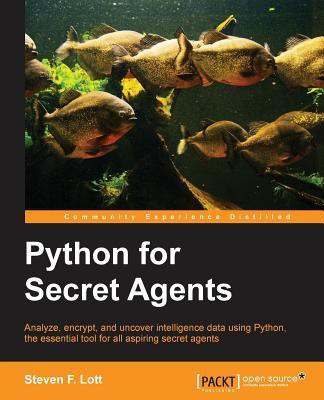 Python for Secret Agents(English, Paperback, Lott Steven F.)
