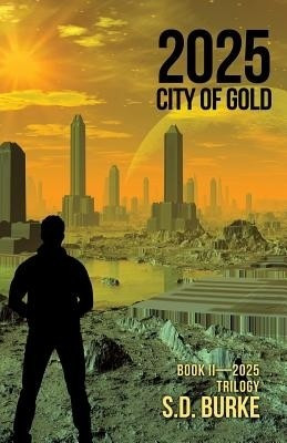 2025 City of Gold(English, Paperback, Burke S D)