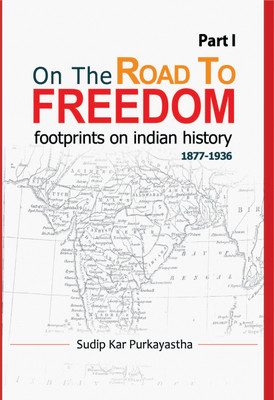 On the Road to Freedom: Part 1(English, Hardcover, Purkayastha Sudip Kar)