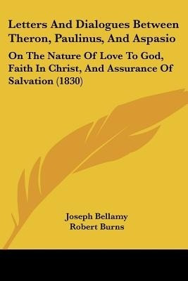 Letters And Dialogues Between Theron, Paulinus, And Aspasio(English, Paperback, unknown)