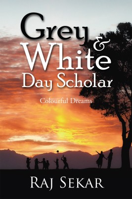 Grey & White Day Scholar:Colourful Dreams(English, Paperback, Raj Sekar)