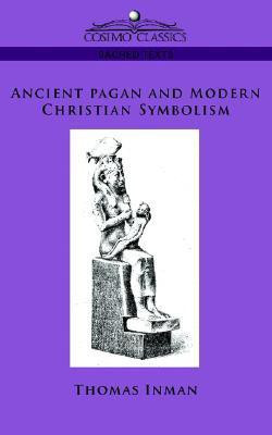 Ancient Pagan and Modern Christian Symbolism(English, Paperback, Inman Thomas)