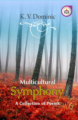 Multicultural Symphony: A Collection of Poems, 82 pp.(English, Paperback, K V Dominic)