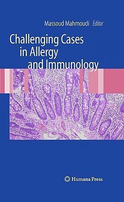 Challenging Cases in Allergy and Immunology 2009 Edition(English, Hardcover, unknown)