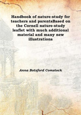 Handbook of nature-study for teachers and parentsBased on the Cornell nature-study leaflet with much additional material and man(English, Hardcover, Anna Botsford Comstock)