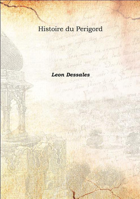 Histoire du Perigord Vol: 3 1885(French, Hardcover, Leon Dessales)