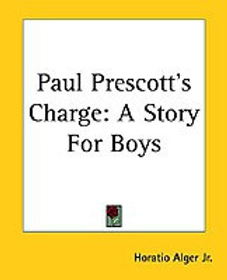 Paul Prescott's Charge(English, Paperback, Alger Jr. Horatio)