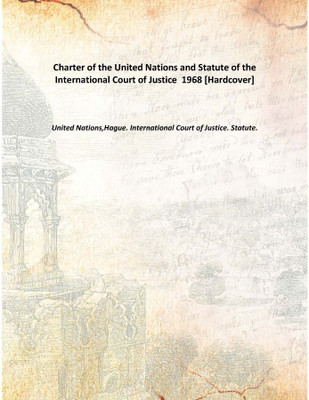 Charter of the United Nations and Statute of the International Court of Justice 1968 [Hardcover](English, Hardcover, United Nations,Hague. International Court of Justice. Statute.)