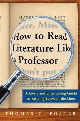 How to Read Literature Like a Professor(English, Paperback, Foster Thomas C)