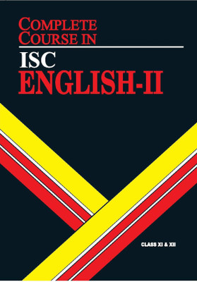 ISC Complete Course English II - Class XI & XII(English, Paperback, Sudha C Prabhaker, Preeti Singh, Seema Gosh, Anju Jaideep, Rachna Chaudhary)