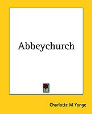 Abbeychurch(English, Paperback, Yonge Charlotte M)