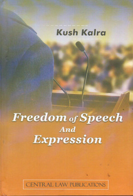 Freedom of Speech and Expression(English, Hardcover, Kush Kalra)