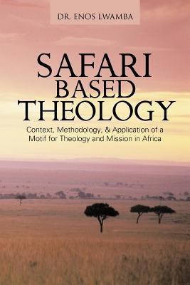 SAFARI Based THEOLOGY(English, Paperback, Lwamba Dr. Enos)