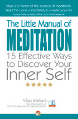 The Little Manual of Meditation  - 15 Effective Ways to Discover Your inner Self 01 Edition(English, Paperback, Malkani Vikas)