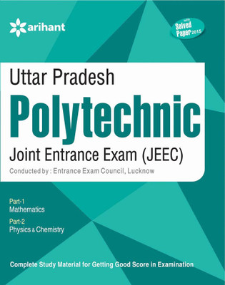 Uttar Pradesh Polytechnic Joint Entrance Exam JEEC Physics|Chemistry| Mathematics with Previous Years' Solved Paper(English, Paperback, Arihant Experts)