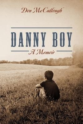 Danny Boy a Memoir(English, Paperback, McCullough Don)