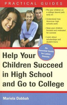 Help Your Children Succeed in High School and Go to College(English, Paperback, Dabbah Mariela)
