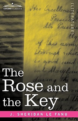 The Rose and the Key(English, Paperback, Le Fanu Joseph Sheridan)